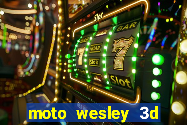 moto wesley 3d dinheiro infinito